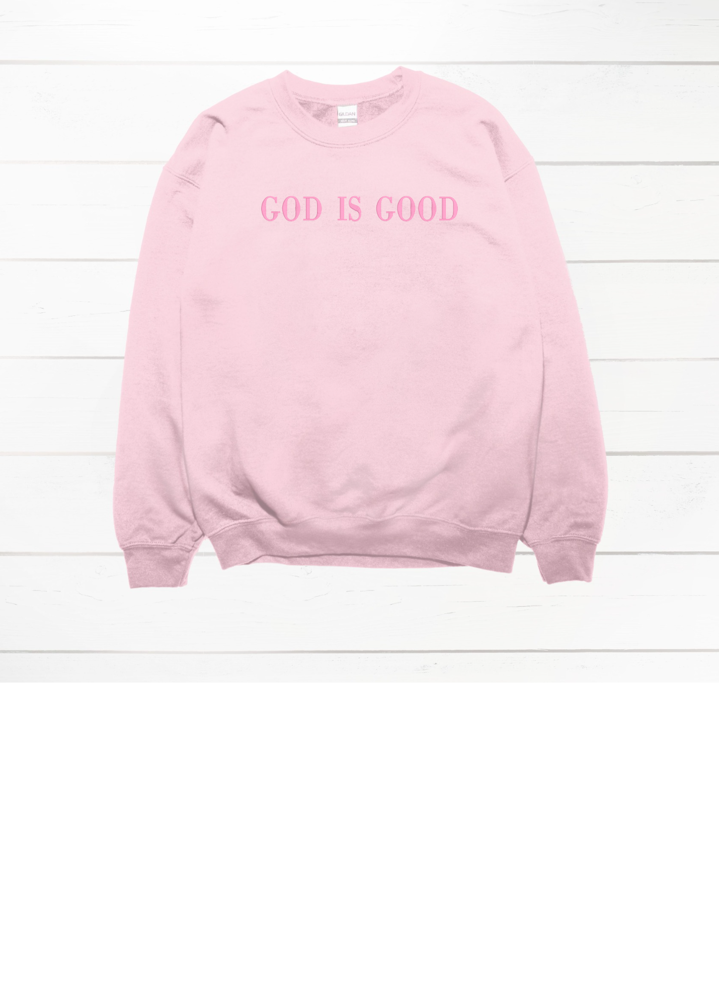 God is Good Sweatshirt - Embroidery