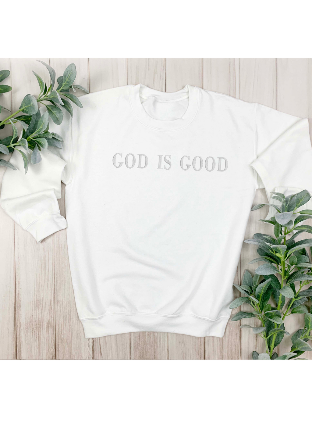 God is Good Sweatshirt - Embroidery