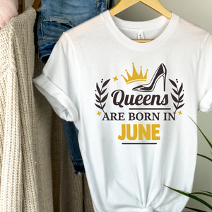 June Birthday Queen T-Shirt